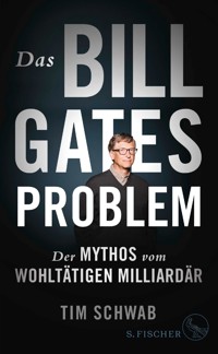 Das Bill-Gates-Problem - Tim Schwab - E-Book