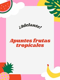 Apuntes frutas tropicales - trainera Abel castro - E-Book