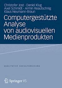 Computergestützte Analyse von audiovisuellen Medienprodukten - Christofer Jost - E-Book