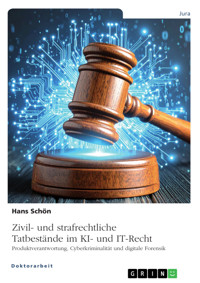 Zivil- und strafrechtliche Tatbestände im KI- und IT-Recht - Hans Schön - E-Book