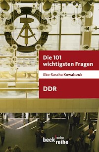 Die 101 wichtigsten Fragen - DDR - Ilko-Sascha Kowalczuk - E-Book