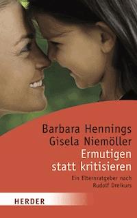 Ermutigen statt kritisieren - Gisela Niemöller - E-Book
