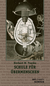 SCHULE FÜR ÜBERMENSCHEN - Herbert W. Franke - E-Book