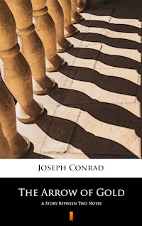 The Arrow of Gold - Joseph Conrad - E-Book