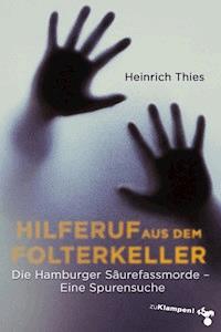 Hilferuf aus dem Folterkeller - Heinrich Thies - E-Book