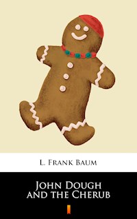 John Dough and the Cherub - L. Frank Baum - E-Book
