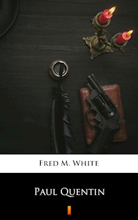 Paul Quentin - Fred M. White - E-Book