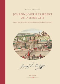 Johann Joseph Friebert und seine Zeit - Markus Eberhardt - E-Book