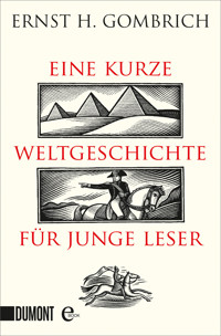 Eine kurze Weltgeschichte für junge Leser - Ernst H. Gombrich - E-Book