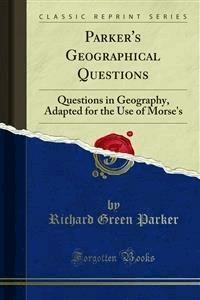 Parker's Geographical Questions - Richard Green Parker - E-Book