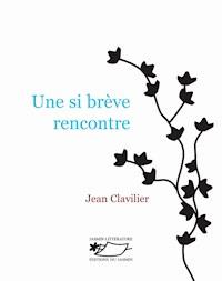 Une si brève rencontre - Jean Clavilier - E-Book