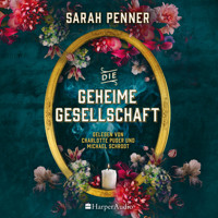 Die geheime Gesellschaft (ungekürzt) - Sarah Penner - Hörbuch