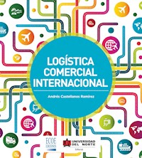 Logística comercial internacional - Andrés Castellanos Ramírez - E-Book