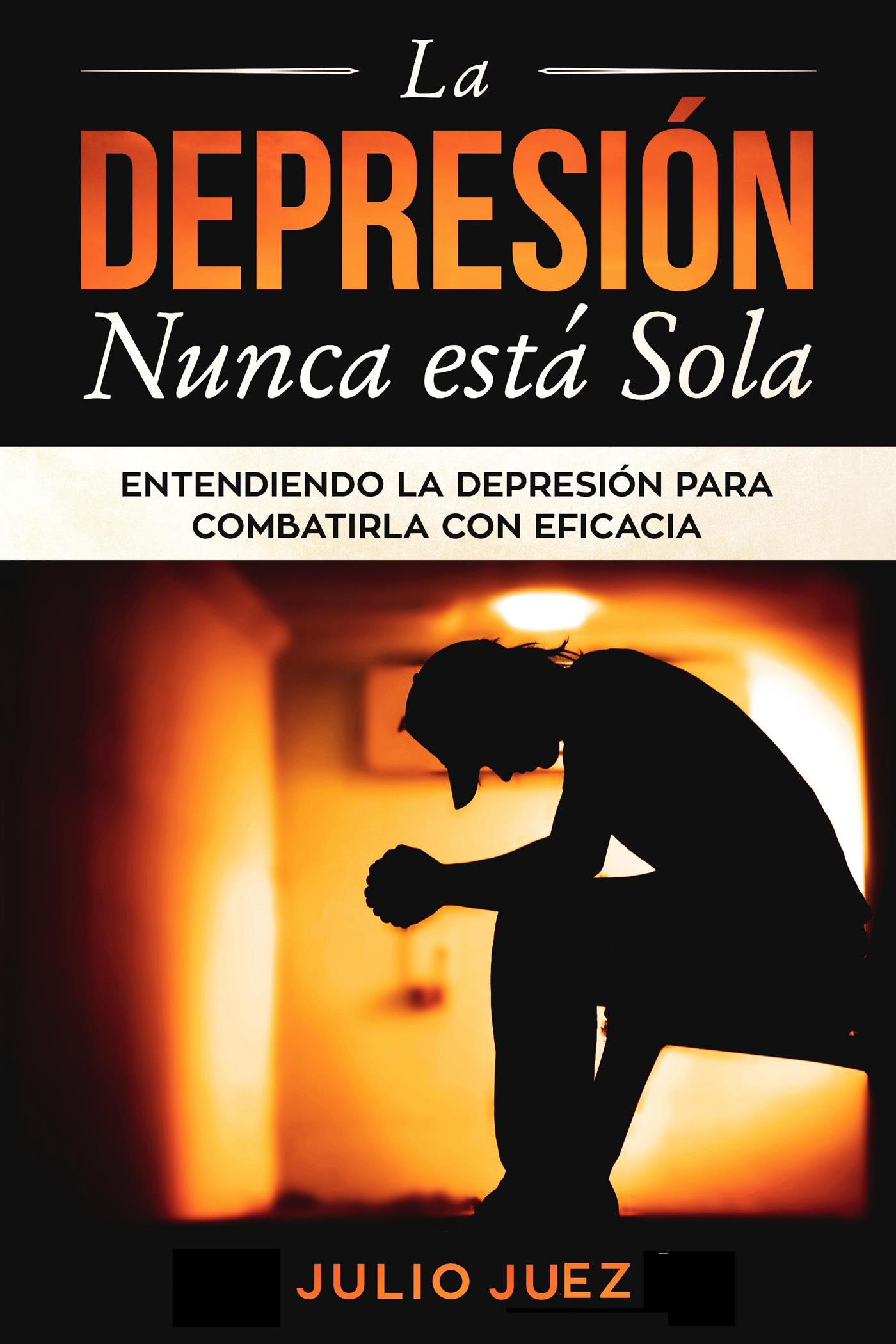 La Depresión Nunca Está Sola - Julio Juez - E-Book