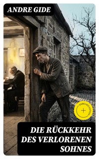 Die Rückkehr des verlorenen Sohnes - André Gide - E-Book