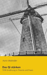 Das Qi stärken - Karin Wallnöfer - E-Book