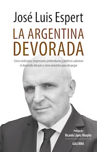 La Argentina devorada - José Luis Espert - E-Book