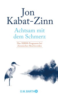 Achtsam mit dem Schmerz - Jon Kabat-Zinn - E-Book