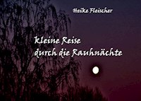kleine Reise durch die Rauhnächte - Heike Fleischer - E-Book
