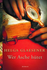 Wer Asche hütet - Helga Glaesener - E-Book