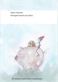 Kleingeld macht auch Zins - Dieter Fritsche - E-Book