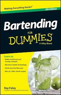 Bartending For Dummies - R. Foley - E-Book