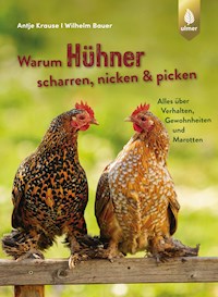 Warum Hühner scharren, nicken und picken - Antje Krause - E-Book
