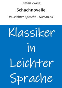 Schachnovelle: In Leichter Sprache - Niveau A1 - Zweig Stefan - E-Book