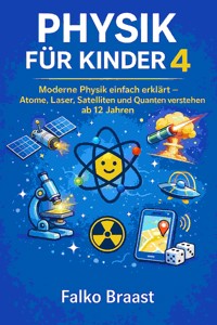 Physik für Kinder 4 - Falko Braast - E-Book