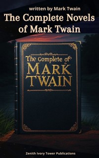 The Complete Novels of Mark Twain - Mark Twain - E-Book