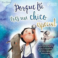Porque tú eres un chico especial: Libro infantil con historias mágicas sobre la valentiá, la fuerza y la autoconfianza. Perfecto para lectura en voz alta, lectura individual y lectura temprana - Elisa Ellental - Hörbuch