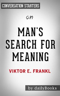 Man's Search for Meaning: by Viktor E. Frankl | Conversation Starters - dailyBooks - E-Book