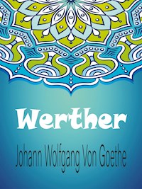 Werther - Johann Wolfgang von Goethe - E-Book