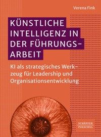 Künstliche Intelligenz in der Führungsarbeit - Verena Fink - E-Book