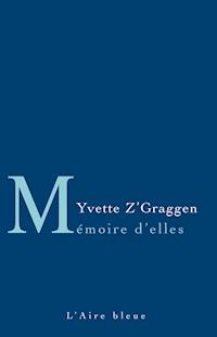Mémoire d’Elles - Yvette Z'Graggen - E-Book