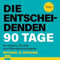 Die entscheidenden 90 Tage - Michael D. Watkins - Hörbuch