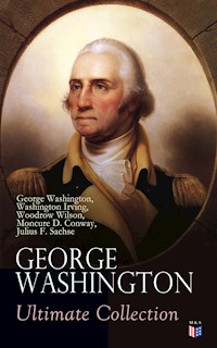 GEORGE WASHINGTON Ultimate Collection - George Washington - E-Book