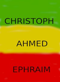 Christoph, Ahmed, Ephraim - Hans Müller-Jüngst - E-Book