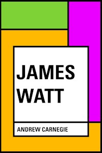 James Watt - Andrew Carnegie - E-Book