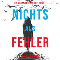 Nichts Als Fehler (Ein Adele Sharp Mystery – Buch 7) - Blake Pierce - Hörbuch