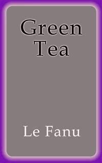 Green Tea - Le Fanu - E-Book