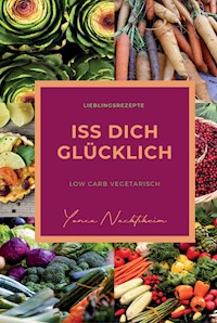 iss dich glücklich - Yonca Nachtsheim - E-Book