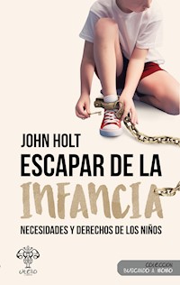 Escapar de la infancia - John Holt - E-Book
