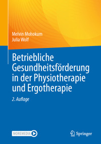 Betriebliche Gesundheitsförderung in der Physiotherapie und Ergotherapie - Melvin Mohokum - E-Book