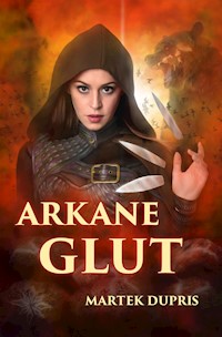 Arkane Glut - Martek Dupris - E-Book