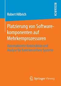 Platzierung von Softwarekomponenten auf Mehrkernprozessoren - Robert Hilbrich - E-Book