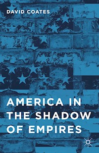 America in the Shadow of Empires - D. Coates - E-Book