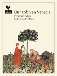 Un jardín en Venecia - Frederic Eden - E-Book