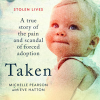 Taken - A True Story of the Pain and Scandal of Forced Adoption (Unabridged) -  - Hörbuch