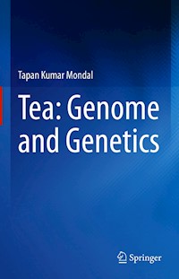 Tea: Genome and Genetics - Tapan Kumar Mondal - E-Book